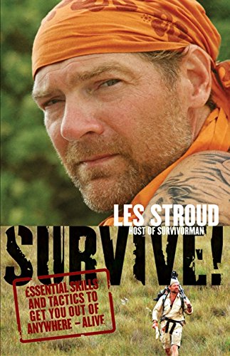 Photo of the cover of Les Stroud's Book, SURVIVE! Essential skills and tactics to get you out of anywhere